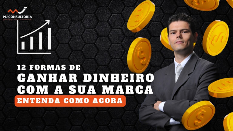 12 Formas de Como ganhar dinheiro com sua Marca